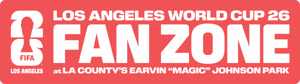 Read banner for Los Angeles World Cup 2026 Fan Zone at LA County's Earvin "Magic" Johnson Park