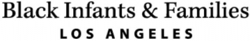 Black Infants _ Families Los Angeles Logo